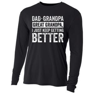 Dad Grandpa Great Grandpa I Just Keep Getting Better Cooling Performance Long Sleeve Crew