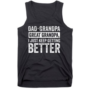 Dad Grandpa Great Grandpa I Just Keep Getting Better Tank Top