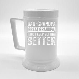 Dad Grandpa Great Grandpa I Just Keep Getting Better Beer Stein