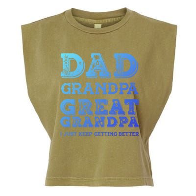 Dad Grandpa Great Grandpa I Just Keep Getting Better Funny Gift Garment-Dyed Women's Muscle Tee