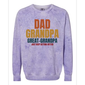 Dad Grandpa Great Grandpa Just Keep Getting Better Colorblast Crewneck Sweatshirt