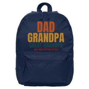 Dad Grandpa Great Grandpa Just Keep Getting Better 16 in Basic Backpack