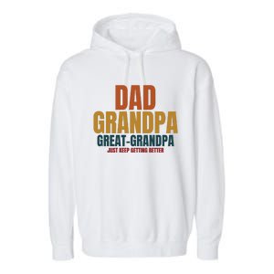 Dad Grandpa Great Grandpa Just Keep Getting Better Garment-Dyed Fleece Hoodie