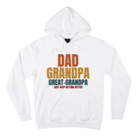 Dad Grandpa Great Grandpa Just Keep Getting Better Hoodie