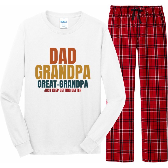 Dad Grandpa Great Grandpa Just Keep Getting Better Long Sleeve Pajama Set