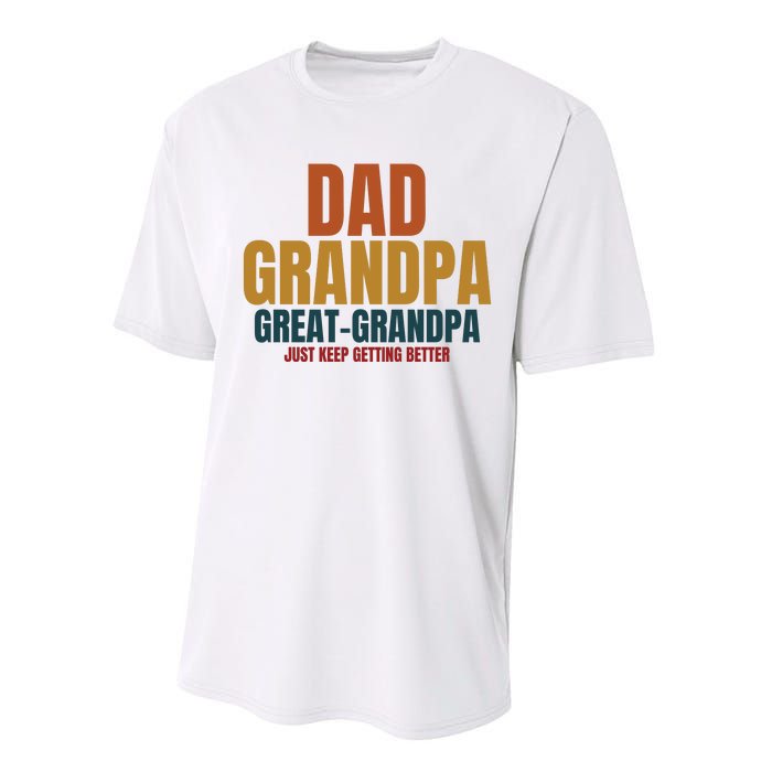 Dad Grandpa Great Grandpa Just Keep Getting Better Performance Sprint T-Shirt