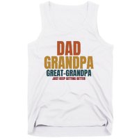 Dad Grandpa Great Grandpa Just Keep Getting Better Tank Top