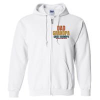 Dad Grandpa Great Grandpa Just Keep Getting Better Full Zip Hoodie