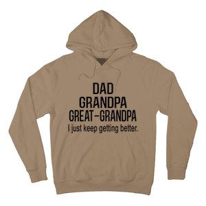 Dad Grandpa Great Grandpa,I Just Keep Getting Better Outfits T Hoodie