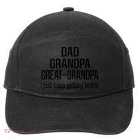 Dad Grandpa Great Grandpa,I Just Keep Getting Better Outfits T 7-Panel Snapback Hat