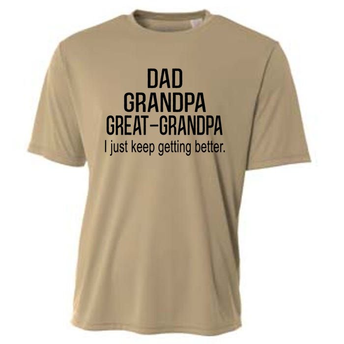 Dad Grandpa Great Grandpa,I Just Keep Getting Better Outfits T Cooling Performance Crew T-Shirt