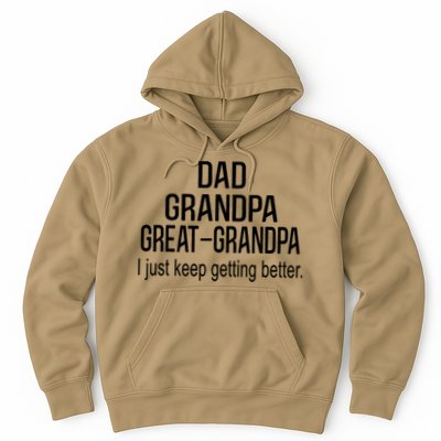 Dad Grandpa Great Grandpa,I Just Keep Getting Better Outfits T Hoodie