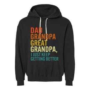 Dad Grandpa Great Grandpa I Just Keep Getting Better Retro Garment-Dyed Fleece Hoodie