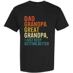 Dad Grandpa Great Grandpa I Just Keep Getting Better Retro Garment-Dyed Heavyweight T-Shirt