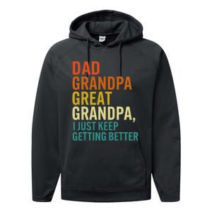 Dad Grandpa Great Grandpa I Just Keep Getting Better Retro Performance Fleece Hoodie