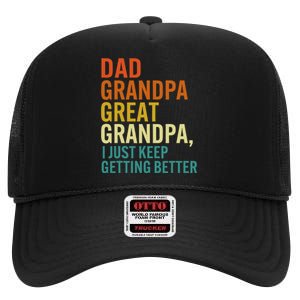 Dad Grandpa Great Grandpa I Just Keep Getting Better Retro High Crown Mesh Back Trucker Hat