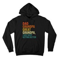 Dad Grandpa Great Grandpa I Just Keep Getting Better Retro Hoodie