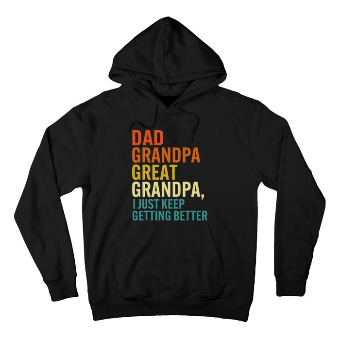 Dad Grandpa Great Grandpa I Just Keep Getting Better Retro Hoodie