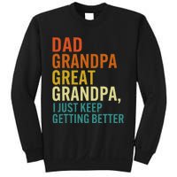 Dad Grandpa Great Grandpa I Just Keep Getting Better Retro Sweatshirt