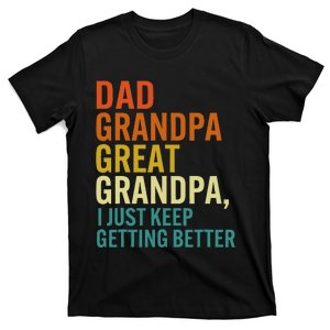 Dad Grandpa Great Grandpa I Just Keep Getting Better Retro T-Shirt