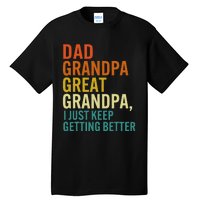 Dad Grandpa Great Grandpa I Just Keep Getting Better Retro Tall T-Shirt