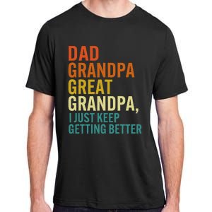 Dad Grandpa Great Grandpa I Just Keep Getting Better Retro Adult ChromaSoft Performance T-Shirt