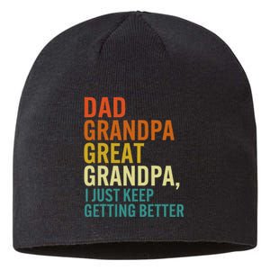 Dad Grandpa Great Grandpa I Just Keep Getting Better Retro Sustainable Beanie