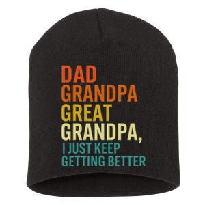 Dad Grandpa Great Grandpa I Just Keep Getting Better Retro Short Acrylic Beanie