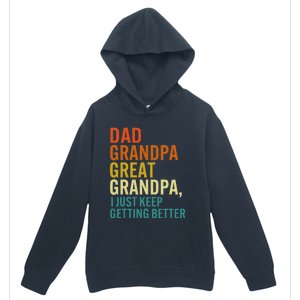 Dad Grandpa Great Grandpa I Just Keep Getting Better Retro Urban Pullover Hoodie