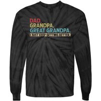 Dad Grandpa Great Grandpa I Just Keep Getting Better Tie-Dye Long Sleeve Shirt