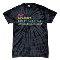 Dad Grandpa Great Grandpa I Just Keep Getting Better Tie-Dye T-Shirt