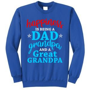 Dad Grandpa Great Grandpa Happiness Is Being A Dad Cute Gift Sweatshirt