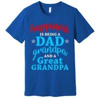 Dad Grandpa Great Grandpa Happiness Is Being A Dad Cute Gift Premium T-Shirt