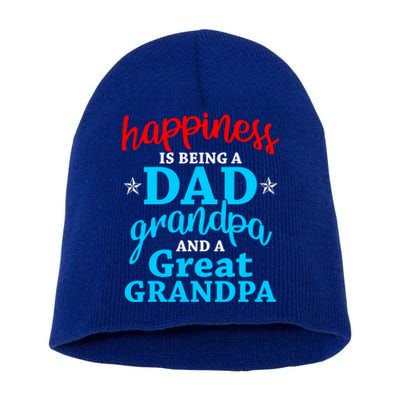 Dad Grandpa Great Grandpa Happiness Is Being A Dad Cute Gift Short Acrylic Beanie