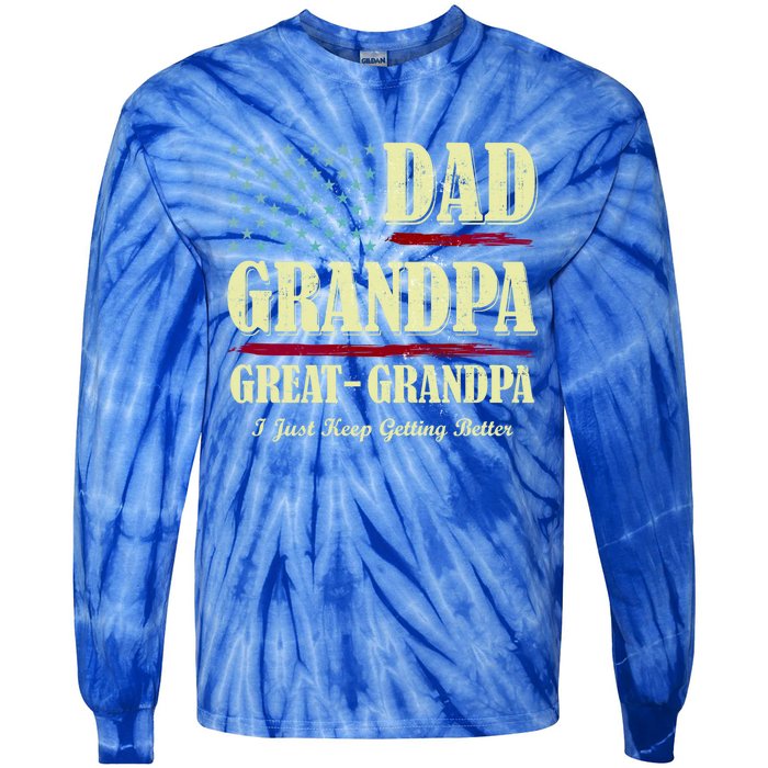 Dad Grandpa Great Grandpa I Just Keep Getting Better Vintage Gift Tie-Dye Long Sleeve Shirt