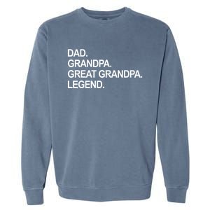 Dad Grandpa Great Grandpa Legend Father's Day Gift Garment-Dyed Sweatshirt