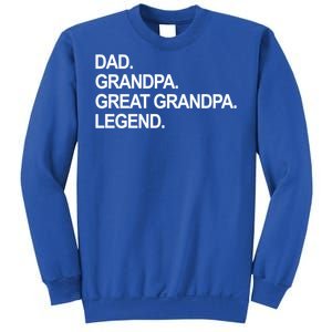 Dad Grandpa Great Grandpa Legend Father's Day Gift Sweatshirt