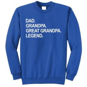 Dad Grandpa Great Grandpa Legend Father's Day Gift Tall Sweatshirt