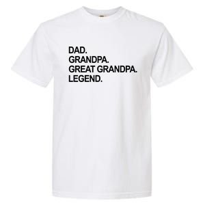 Dad Grandpa Great Grandpa Legend Father's Day Gift Garment-Dyed Heavyweight T-Shirt