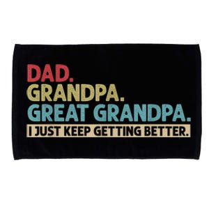 Dad Grandpa Great Grandpa I Just Keep Getting Better Microfiber Hand Towel