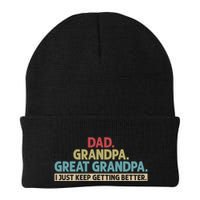Dad Grandpa Great Grandpa I Just Keep Getting Better Beanie