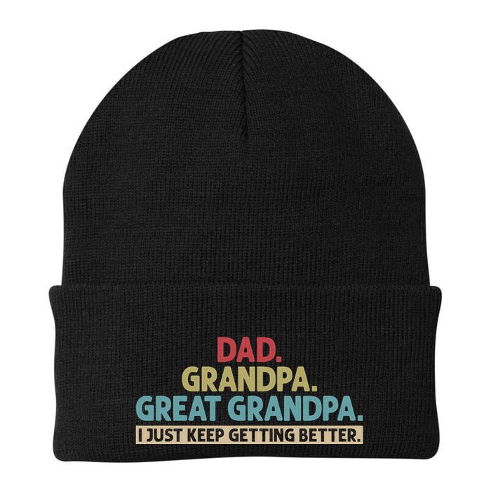 Dad Grandpa Great Grandpa I Just Keep Getting Better Beanie