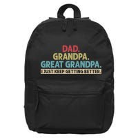 Dad Grandpa Great Grandpa I Just Keep Getting Better 16 in Basic Backpack