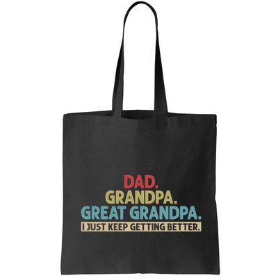 Dad Grandpa Great Grandpa I Just Keep Getting Better Bag