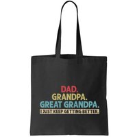 Dad Grandpa Great Grandpa I Just Keep Getting Better Bag
