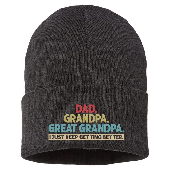 Dad Grandpa Great Grandpa I Just Keep Getting Better Sustainable Knit Beanie