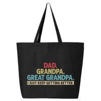 Dad Grandpa Great Grandpa I Just Keep Getting Better 25L Jumbo Tote