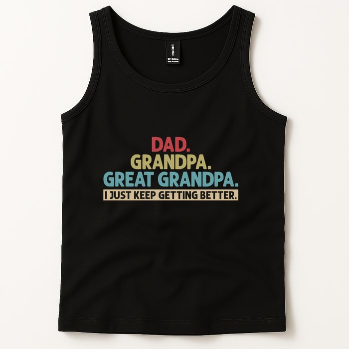 Dad Grandpa Great Grandpa I Just Keep Getting Better Tank Top