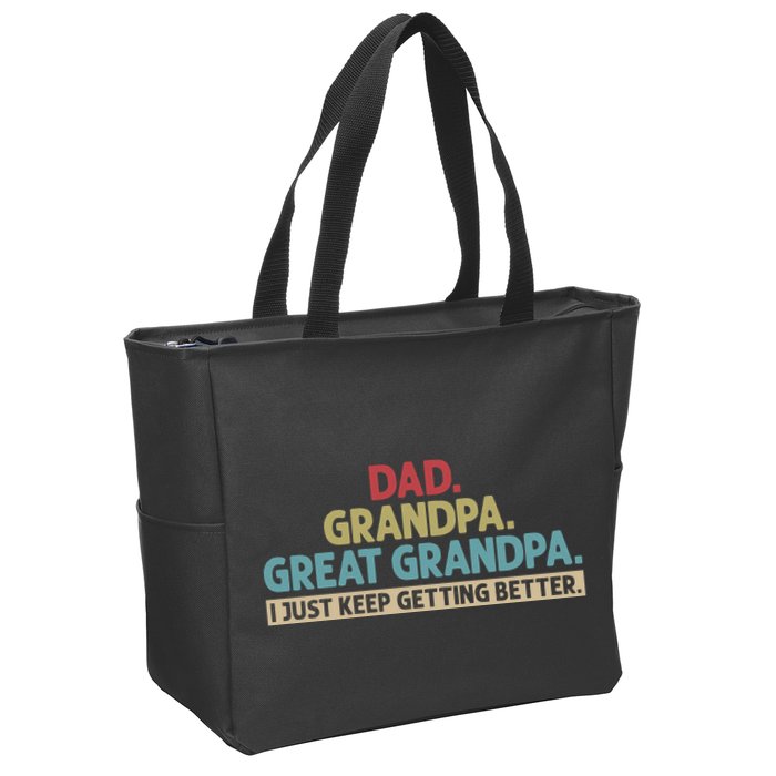 Dad Grandpa Great Grandpa I Just Keep Getting Better Zip Tote Bag