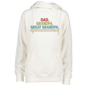 Dad Grandpa Great Grandpa I Just Keep Getting Better Womens Funnel Neck Pullover Hood